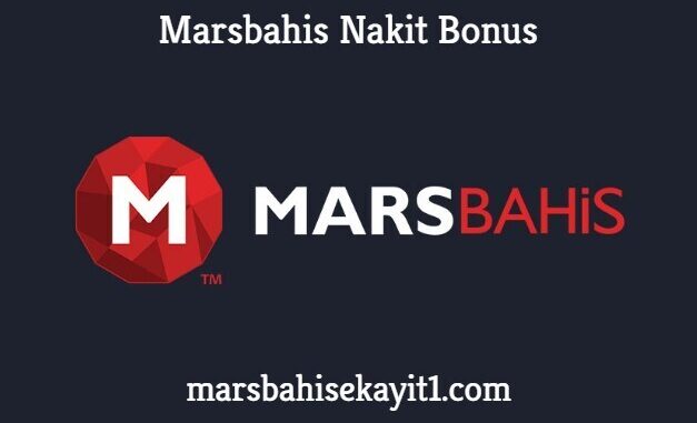 Marsbahis Nakit Bonus